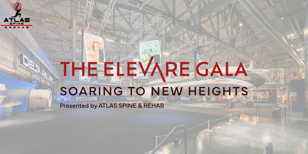 THE ELEVARE GALA Soaring To New Heights presented by: ATLAS SPINE & REHAB, 17 October | Event in Atlanta
