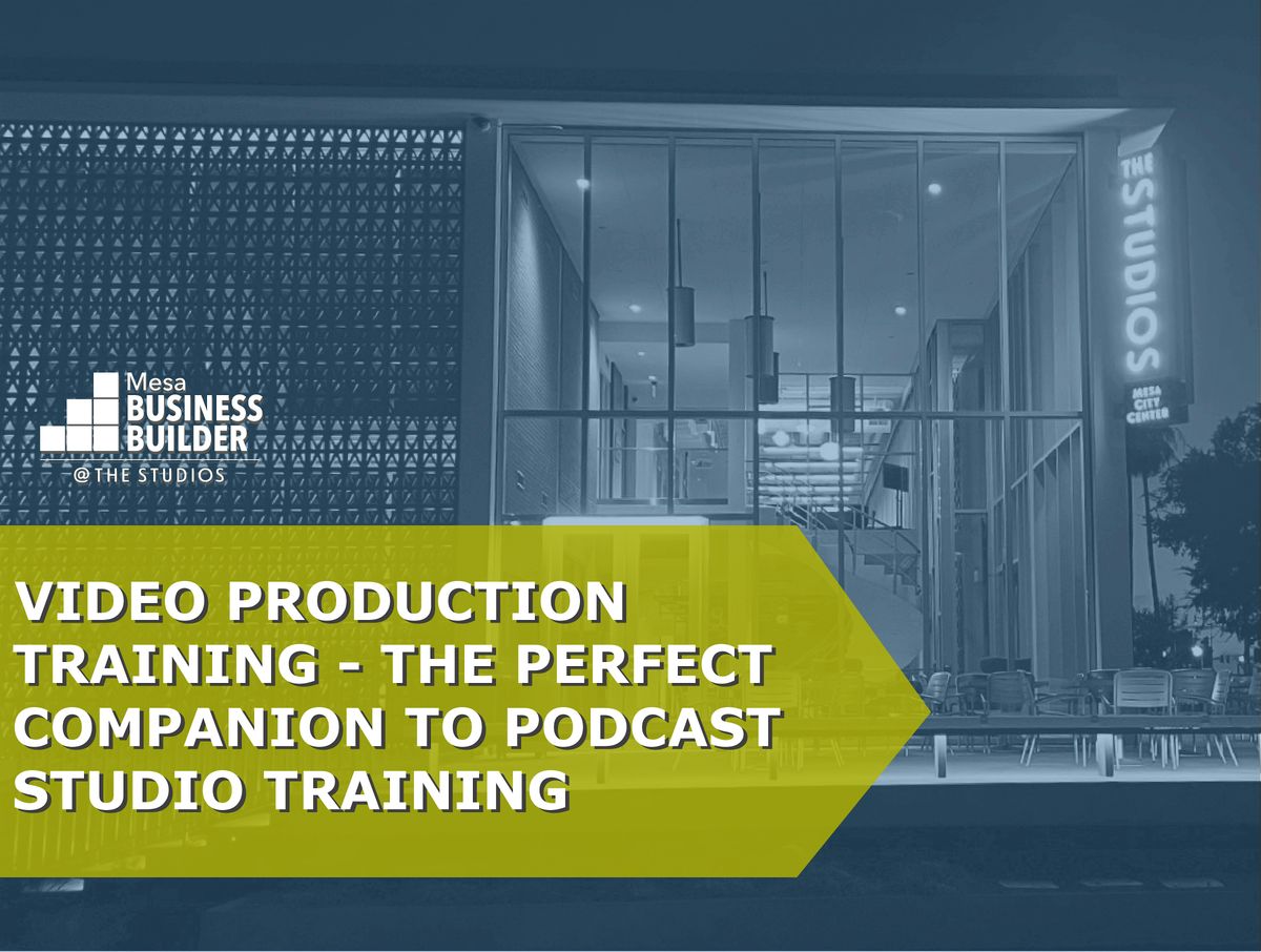 Video Production Training- The Perfect Companion to Podcast Studio Training, 29 July | Event in Mesa | AllEvents