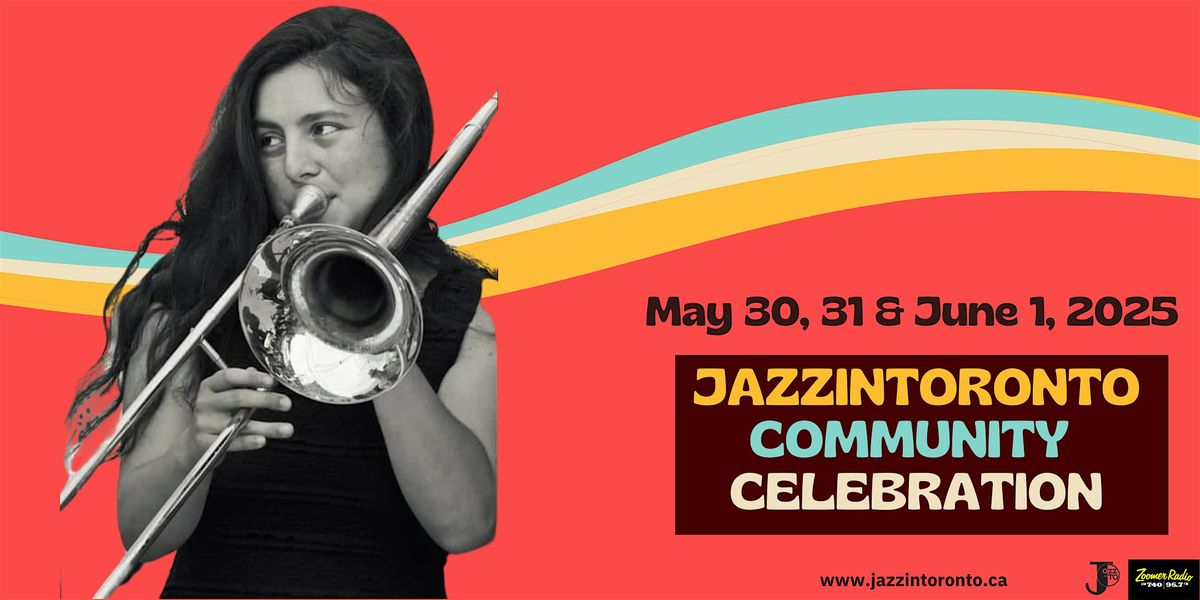 JazzInToronto Community Celebration: Trombone Charlotte, 30 May | Event in Toronto | AllEvents