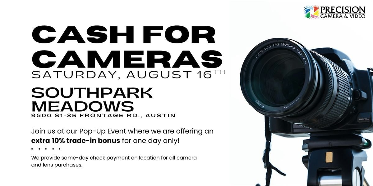 Precision Camera and Video Presents: Cash for Cameras (Southpark Meadows), 16 August | Event in Austin | AllEvents