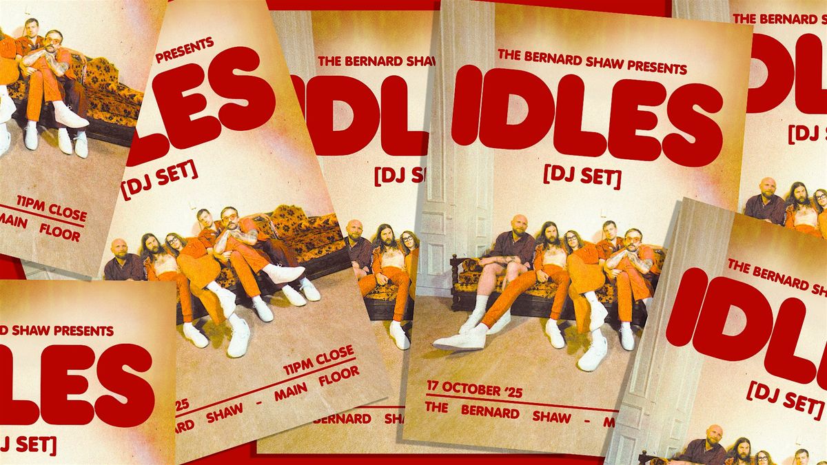 The Bernard Shaw Presents: IDLES (DJ Set), 17 October | Event in Dublin 9 | AllEvents