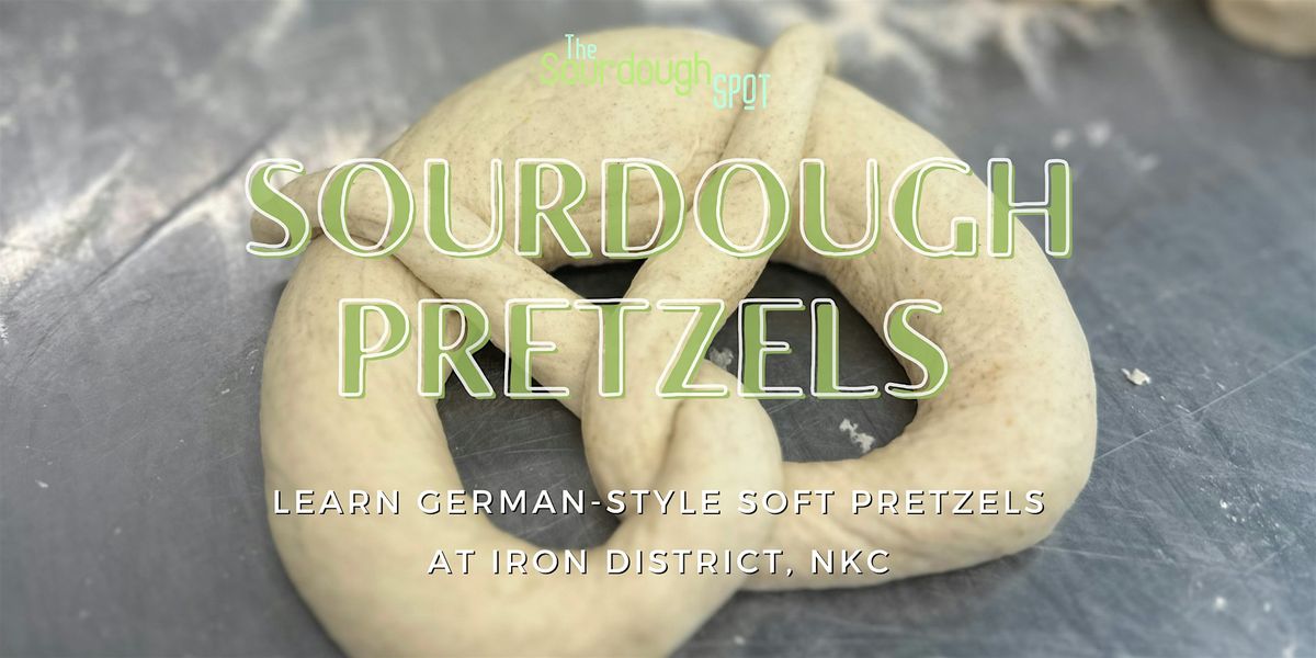 Sourdough Pretzels: Learn German-Style Soft Pretzels, 6 November | Event in North Kansas City | AllEvents