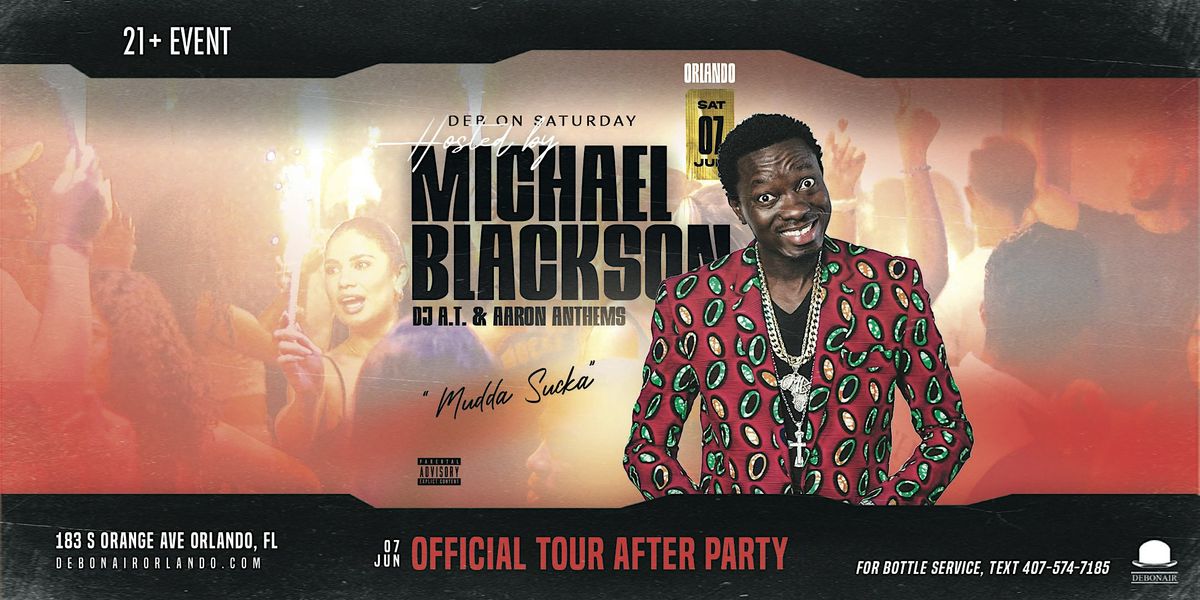 Official After Party w/ Wild n Out's Michael Blackson, 7 June | Event in Orlando | AllEvents