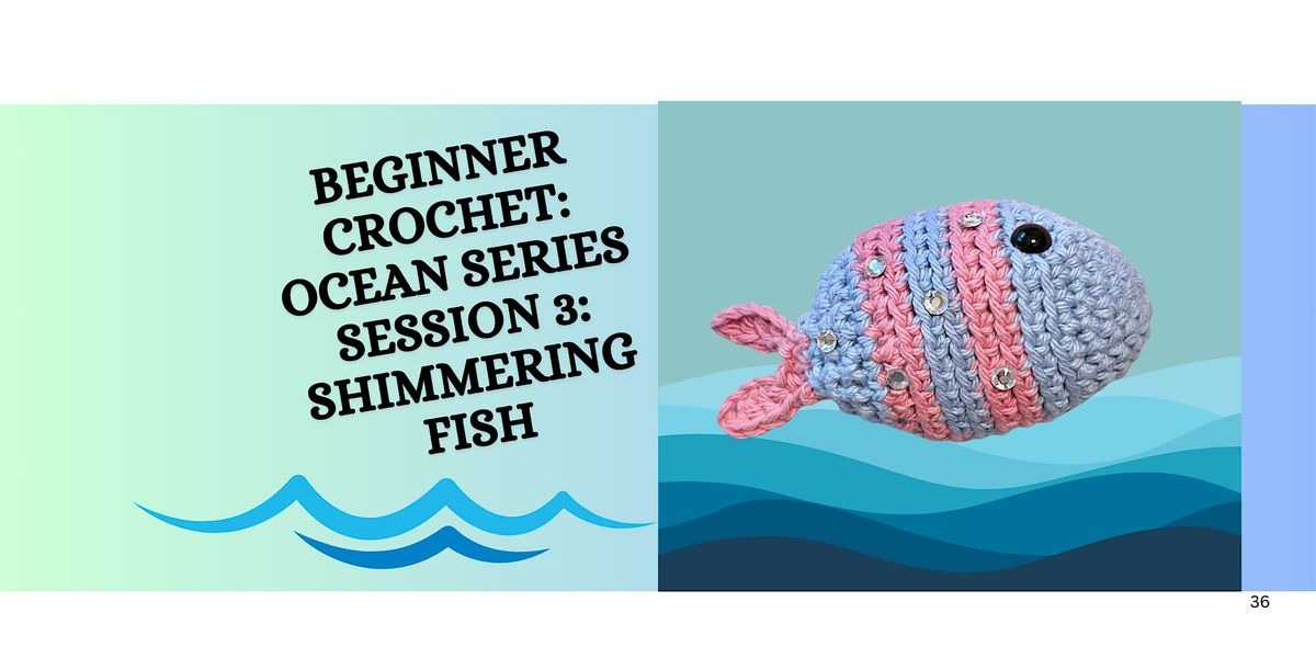 Beginner Crochet Ocean Series: Session 3 - Shimmering Fish, 26 October | Event in Flagler Beach | AllEvents