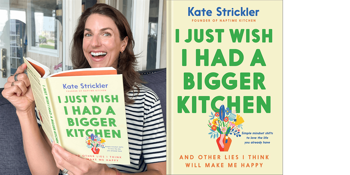 "I Just Wish I Had a Bigger Kitchen" author Kate Strickler in conversation, 10 October | AllEvents