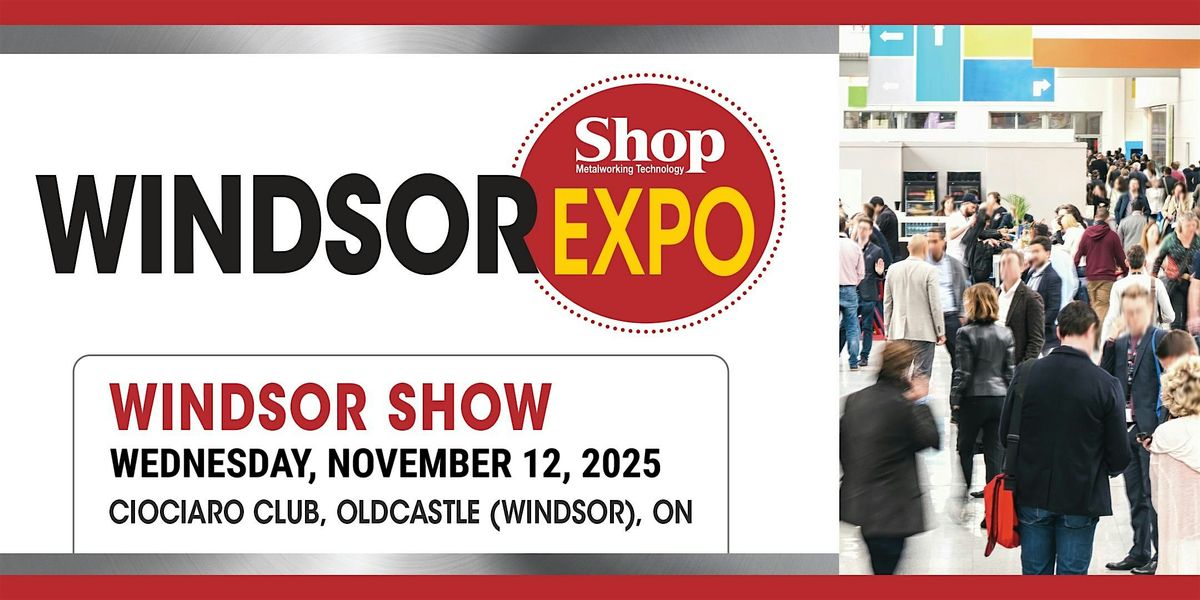 WINDSOR EXPO - Shop Metalworking Technology, 12 November | Event in Tecumseh | AllEvents