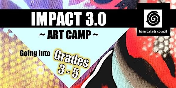 IMPACT 3.0 Art Camp (Grades 3-5), 7 July | Event in Hannibal | AllEvents