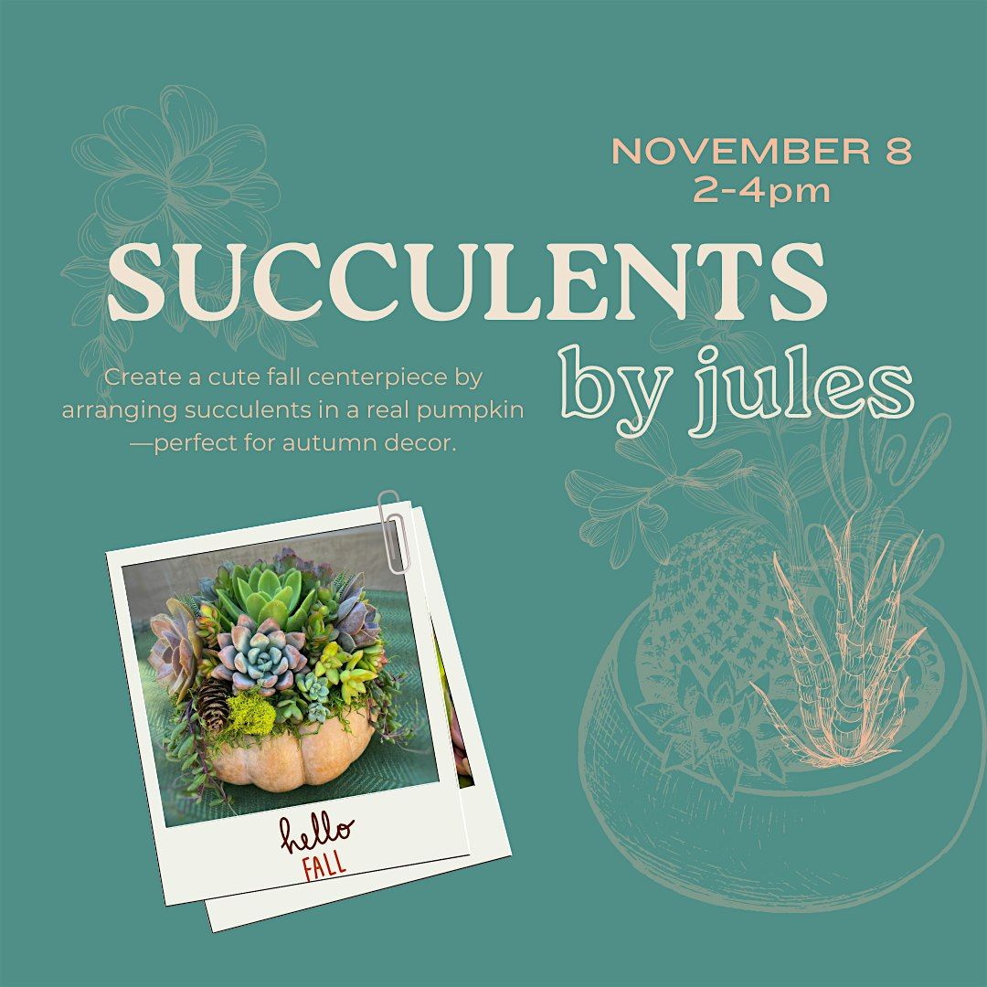 Succulents w/Jules (Pumpculents), 8 November | Event in Los Angeles | AllEvents