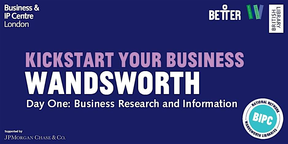 Day 1: Kickstart Your Business - Business Research & Information (IN PERS), 11 February | Event in London