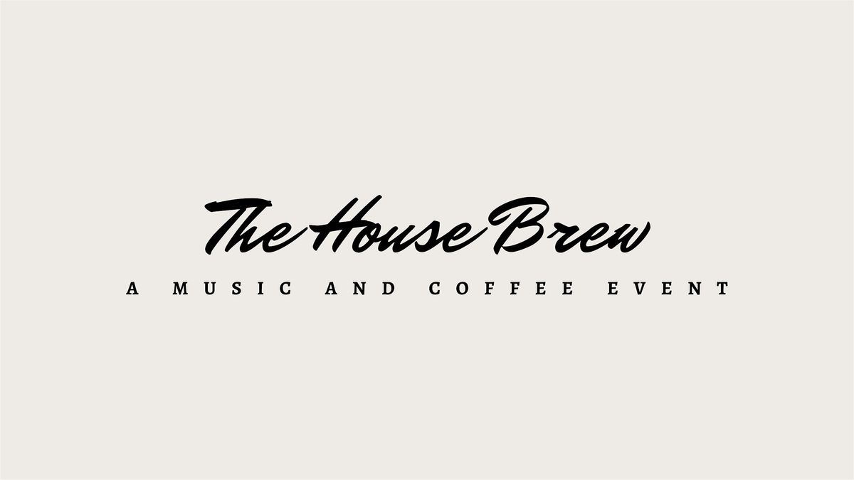 The House Brew | A Music and Coffee Event | Event in Denver | AllEvents