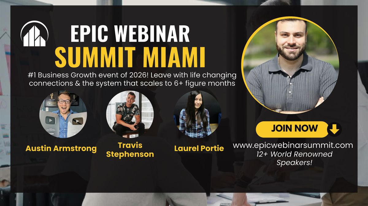 Epic Webinar Summit Miami! Automate & Scale to 6 Figure Months!, 17 February | Event in Miami | AllEvents