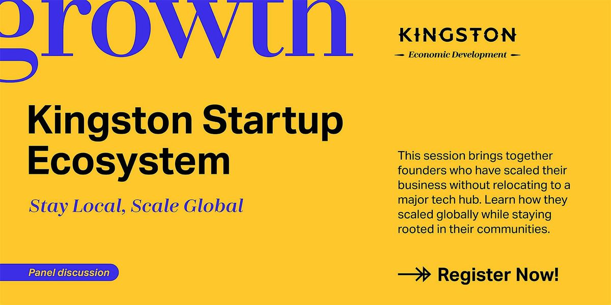 Kingston Startup Ecosystem: Stay Local, Scale Global, 24 October | Event in Kingston | AllEvents