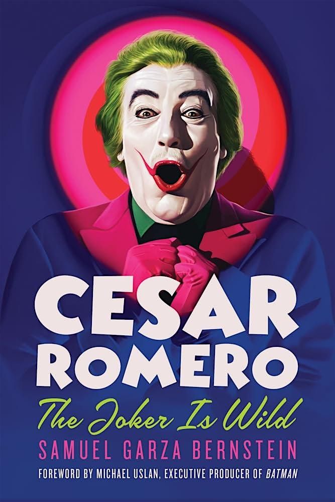 Samuel Garza Bernstein "Cesar Romero: The Joker Is Wild"  8/27 at 6pm, 27 August | Event in Boston