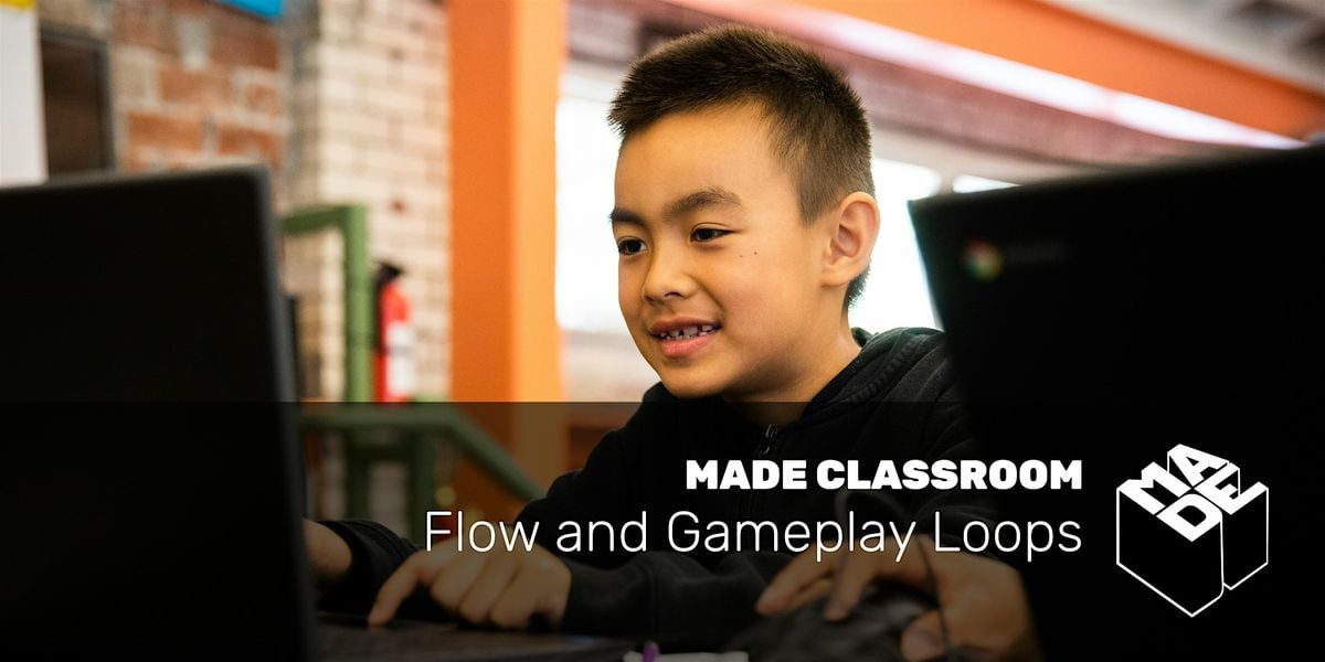 MADE Classroom: Flow and Gameplay Loops, 5 July | Event in Oakland | AllEvents