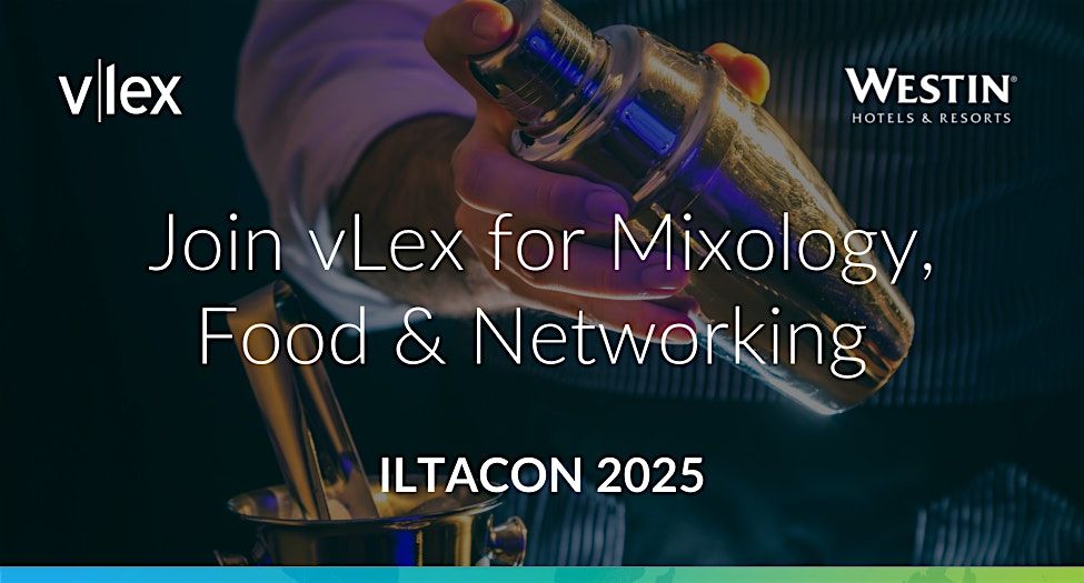 Join vLex for Mixology, Food & Networking at ILTACON 2025, 13 August | Event in Oxon Hill | AllEvents