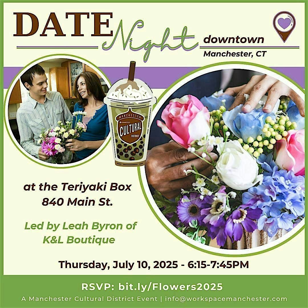 2nd Thursday DateNight Downtown - Flower Arranging, 10 July | Event in Manchester | AllEvents