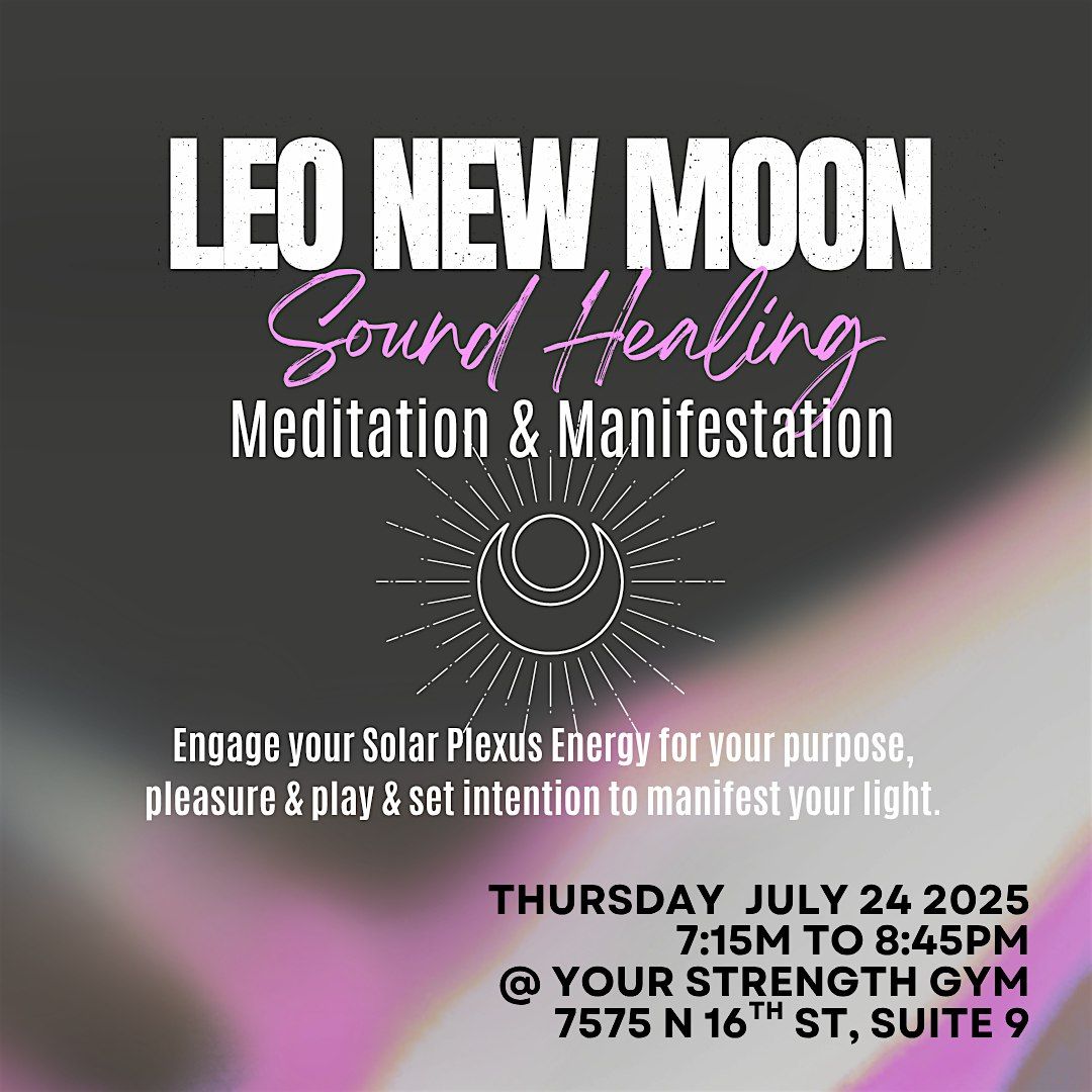 Leo New Moon Sound Healing, Meditation & Manifestation Intention Setting, 24 July | Event in Phoenix | AllEvents