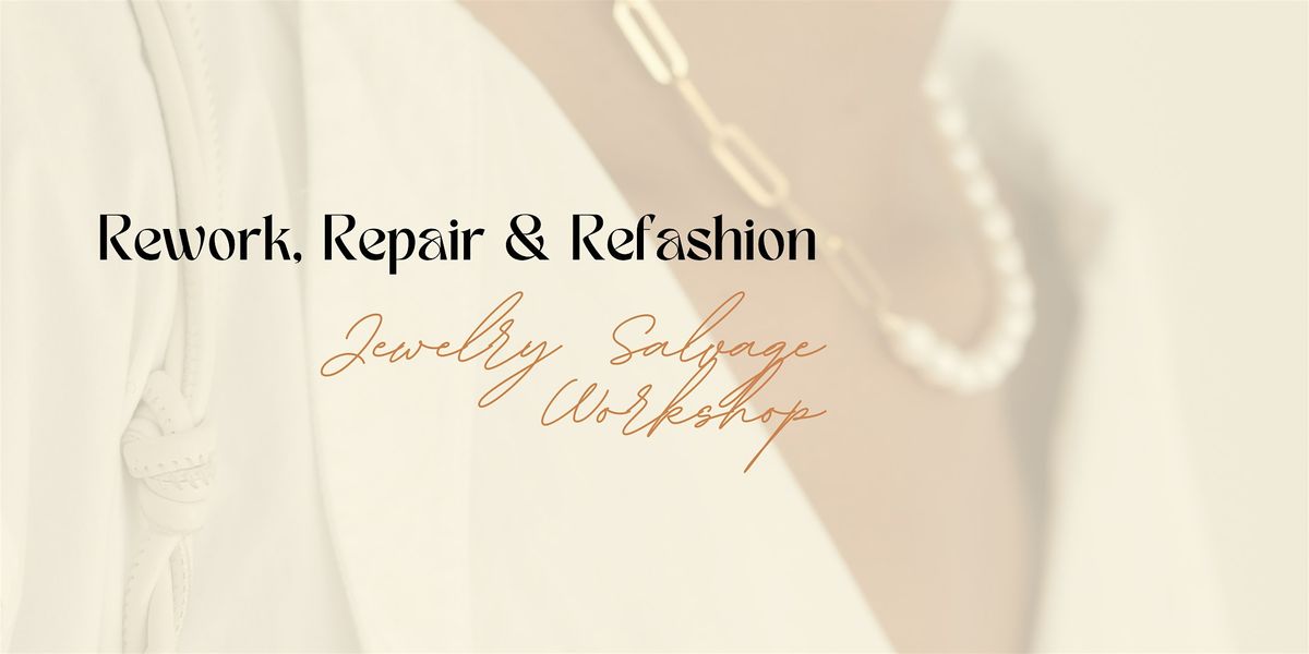 Rework/Repair/Refashion: Jewelry Salvage Workshop | Event in La Mesa | AllEvents