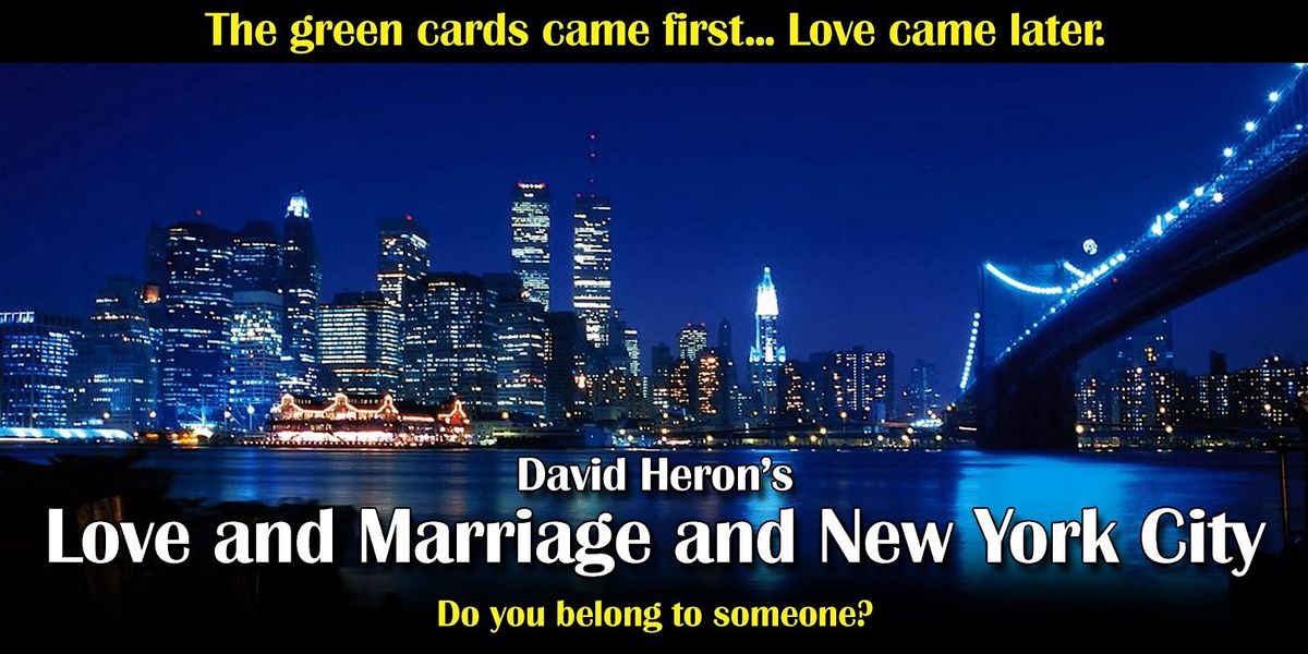 David Heron's LOVE  AND MARRIAGE  AND NEW YORK CITY, 22 June | Event in Queens | AllEvents