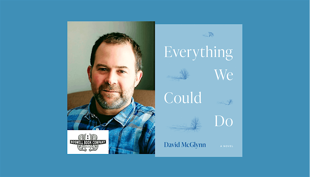 David McGlynn, author of EVERYTHING WE COULD DO - an in-person event, 3 December | Event in Milwaukee | AllEvents