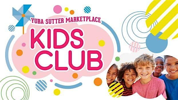 Yuba Sutter Marketplace Kids Club, 21 June | Event in Yuba City | AllEvents