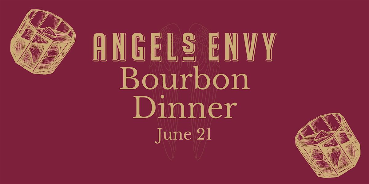 Angel's Envy Bourbon Dinner (June 21), 21 June | Event in Newport | AllEvents