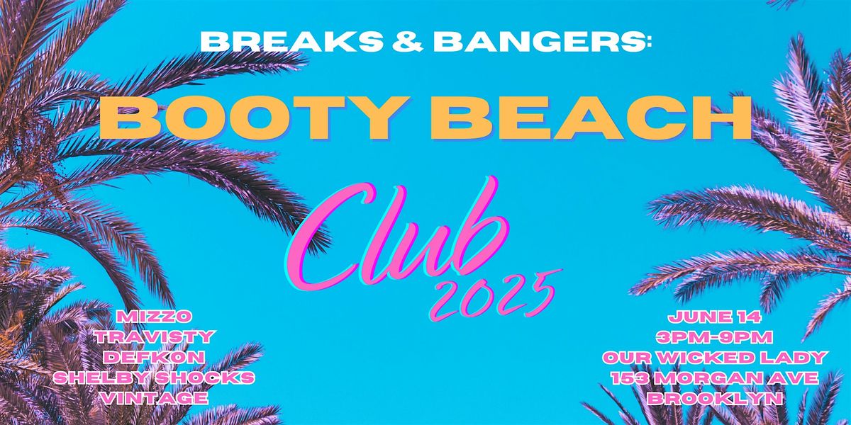 Breaks & Bangers: Booty Beach Club 2025, 14 June | Event in Brooklyn | AllEvents
