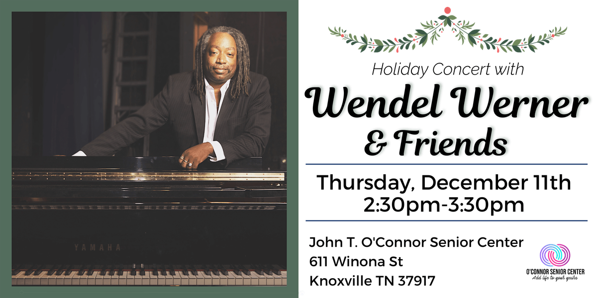 Music for Seniors Free Daytime Concert w/ Wendel Werner & Friends, 11 December | Event in Knoxville | AllEvents