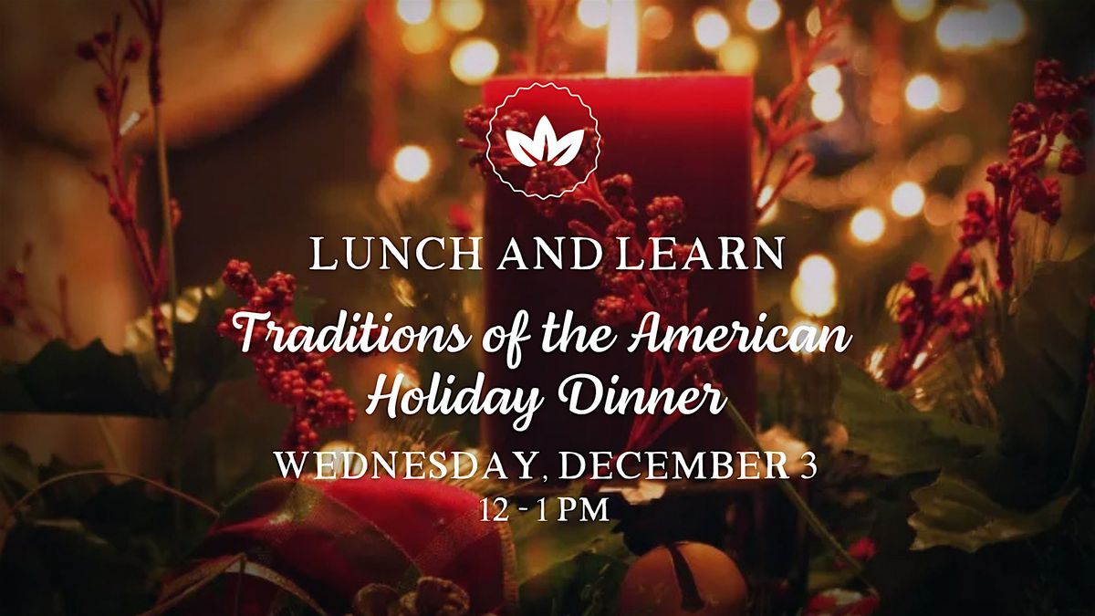 Lunch & Learn "Traditions of the American Holiday Dinner", 3 December | Event in Dubuque | AllEvents