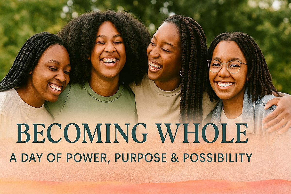 Becoming Whole: A Day of Power, Purpose & Possibility, 13 September | Event in Milwaukee | AllEvents