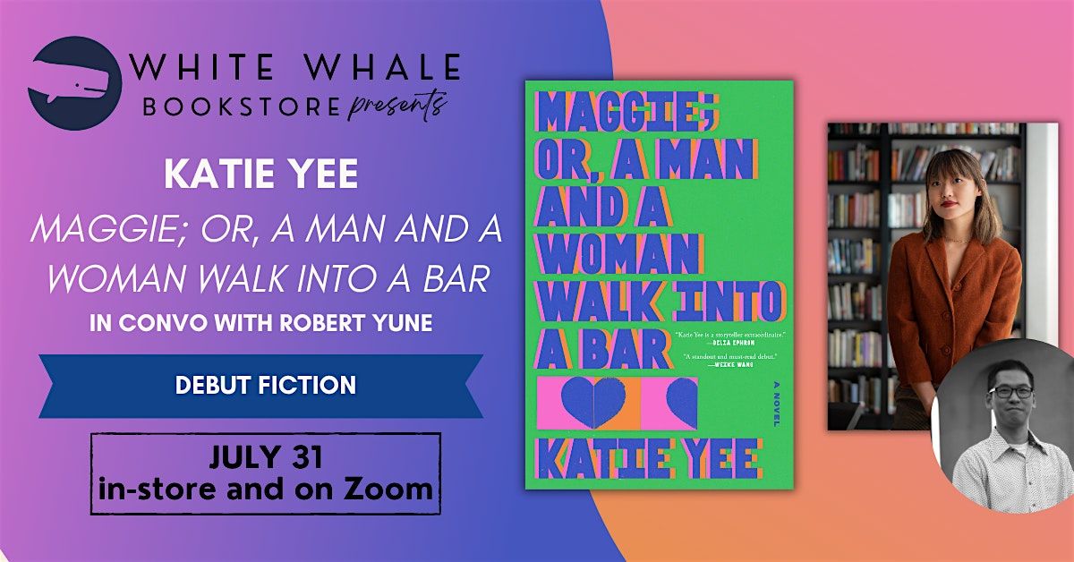 Katie Yee, "Maggie; Or a Man and Woman Walk into a Bar" w/Robert Yune, 31 July | Event in Pittsburgh
