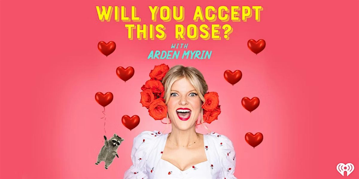 Arden Myrin's WILL YOU ACCEPT THIS ROSE? LIVE!, 20 August | Event in Brooklyn | AllEvents