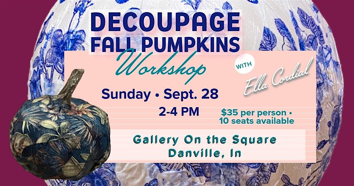 Decoupage Fall Pumpkin workshop, 28 September | Event in Danville | AllEvents