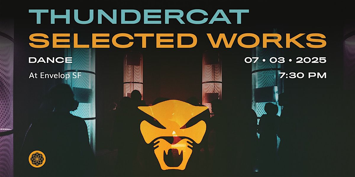 Thundercat - Selected Works : DANCE | Envelop SF (7:30pm), 3 July | Event in San Francisco | AllEvents