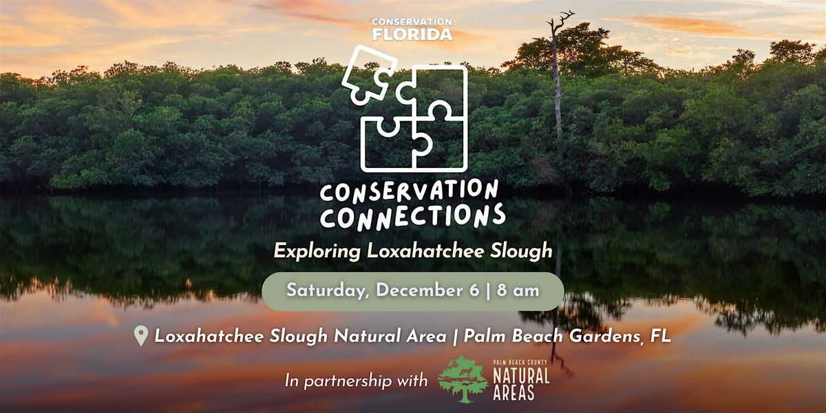 Conservation Connections: Exploring Loxahatchee Slough, 6 December | Event in West Palm Beach | AllEvents