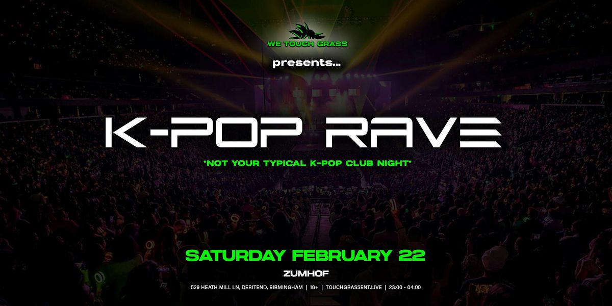 #WeTouchGrass presents: BIRMINGHAM K-Pop Rave, Zumhof Biergarten ...