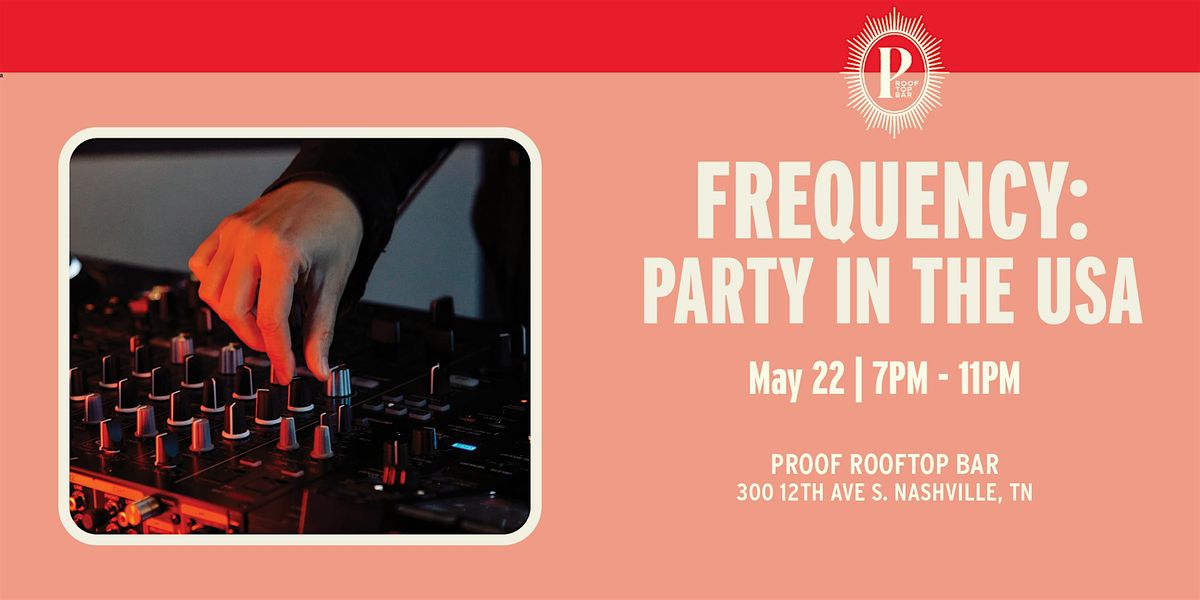 Frequency: Party in the USA, 22 May | Event in Nashville | AllEvents