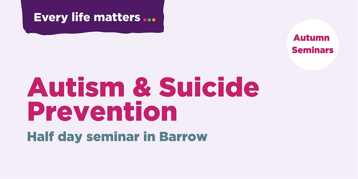 Autism and Suicide Prevention, 11 November | Event in Barrow-in-Furness | AllEvents