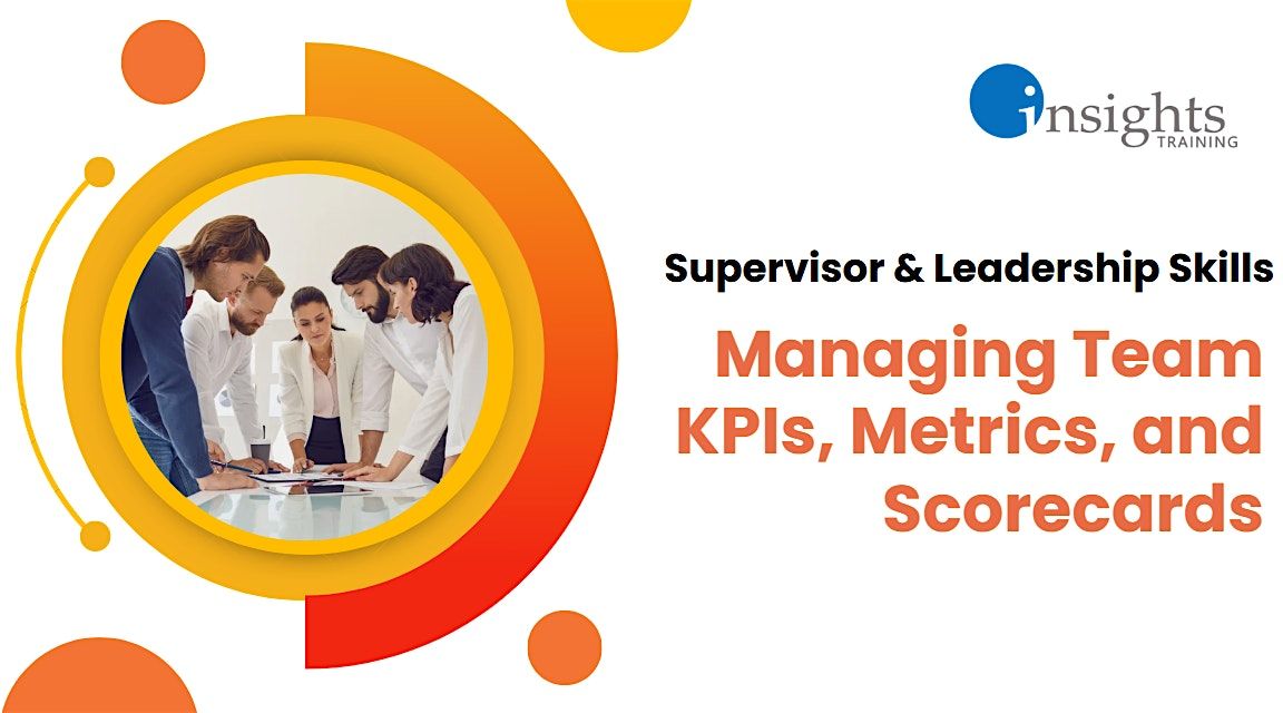 Supervisor Skills: Managing Team KPIs, Metrics, and Scorecards, 29 July | Event in Mandaluyong City | AllEvents