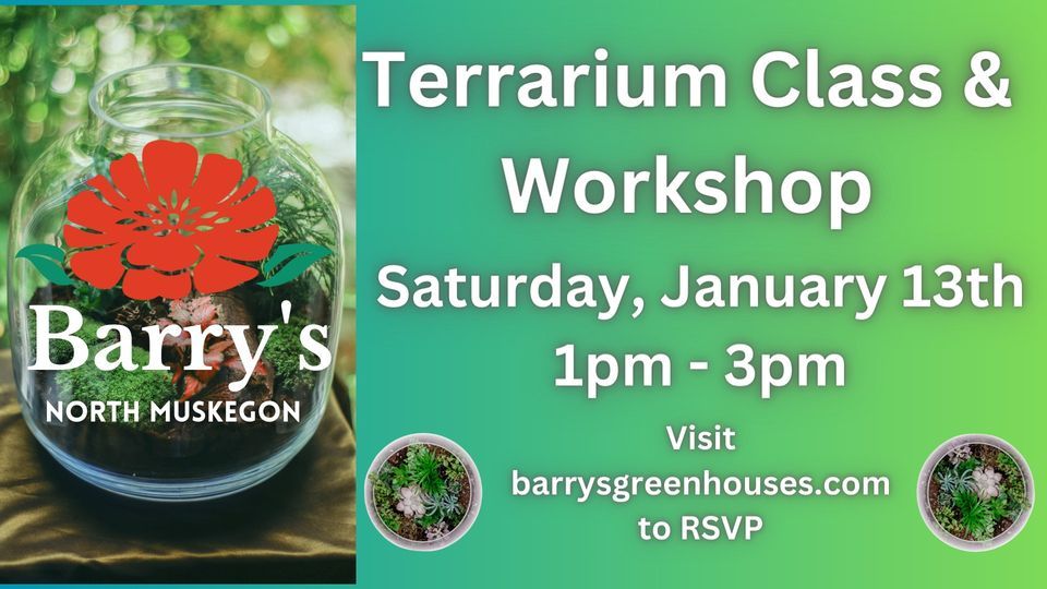 Build Your Own Terrarium Class! , Barry's Greenhouses and Landscaping