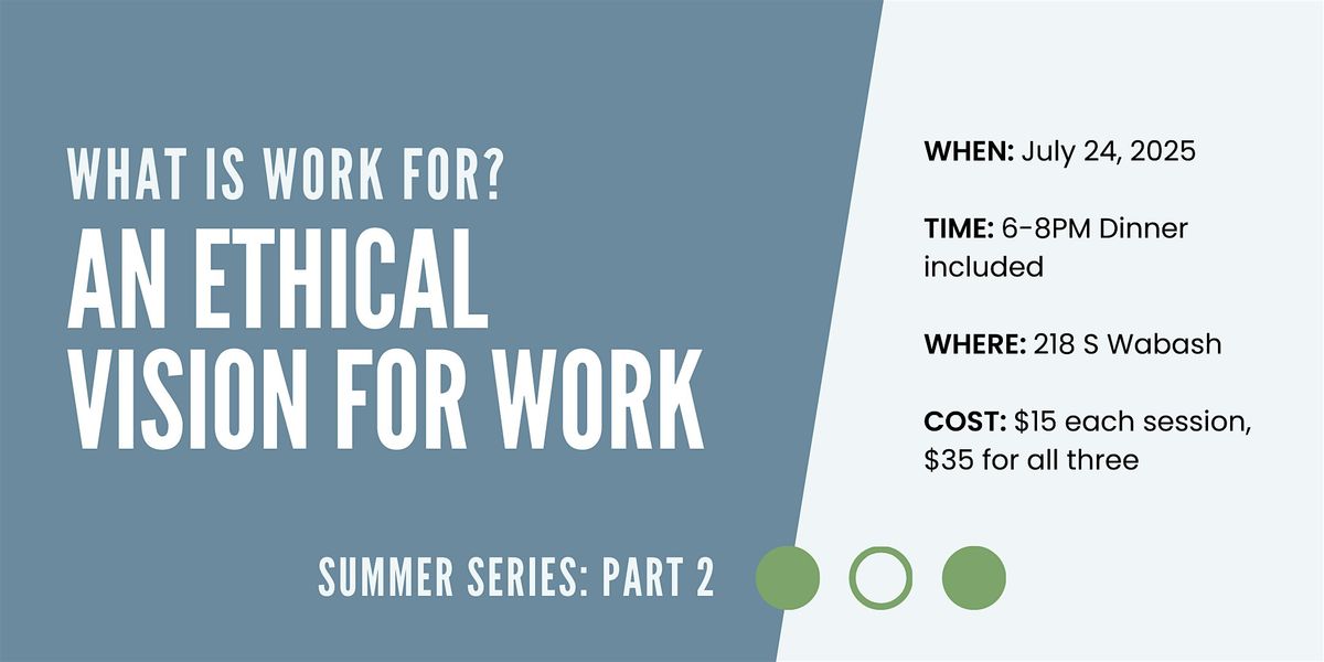 What Is Work For? Part II, 24 July | Event in Chicago | AllEvents
