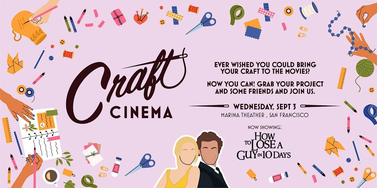 Craft Cinema SF - How to Lose a Guy in 10 Days, 3 September | Event in San Francisco | AllEvents
