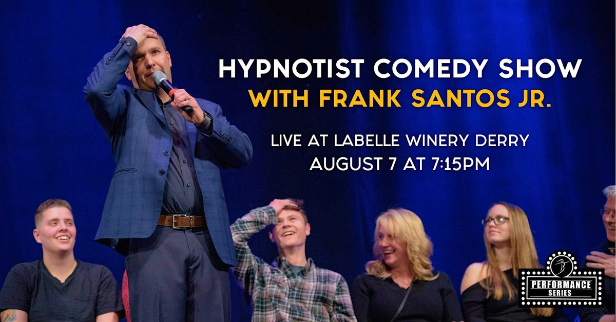 Hypnotist Comedy Show with Frank Santos Jr. at LaBelle Winery Derry, 7 August | Event in Derry | AllEvents