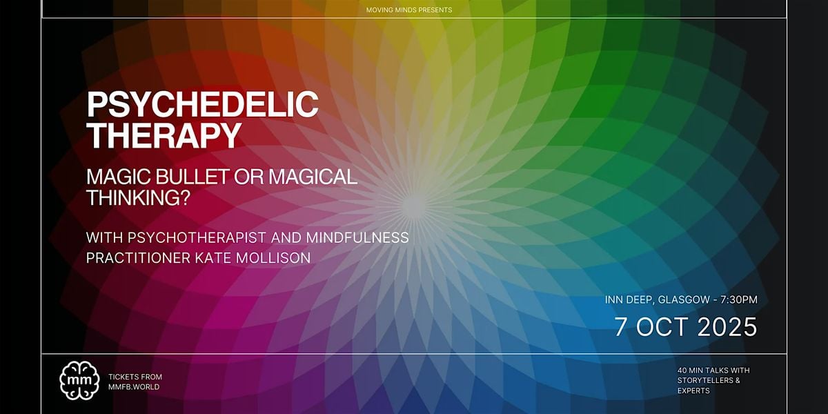 Psychedelic Therapy: Magic Bullet or Magical Thinking?, 7 October | Event in Glasgow | AllEvents