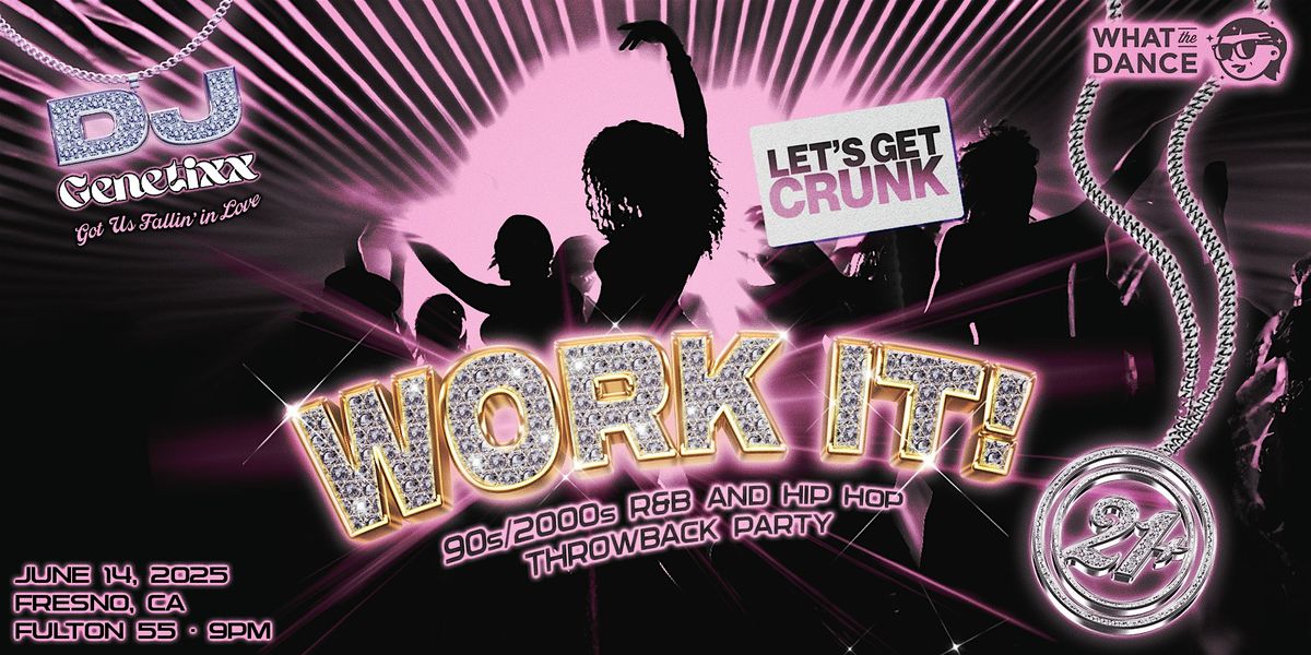 WORK IT! : 90s/2000s R&B and Hip Hop Night  - FRESNO (21+), 14 June | Event in Fresno | AllEvents