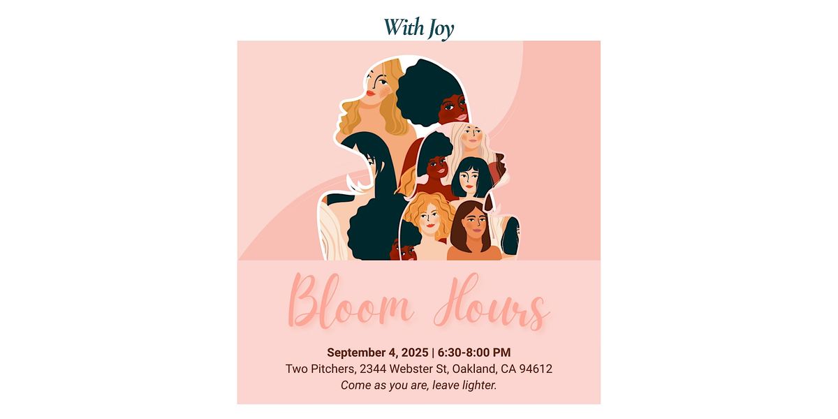Bloom Hours: Free Women’s Meetup for Joy, Mental Wellness & Community, 4 September | Event in Oakland