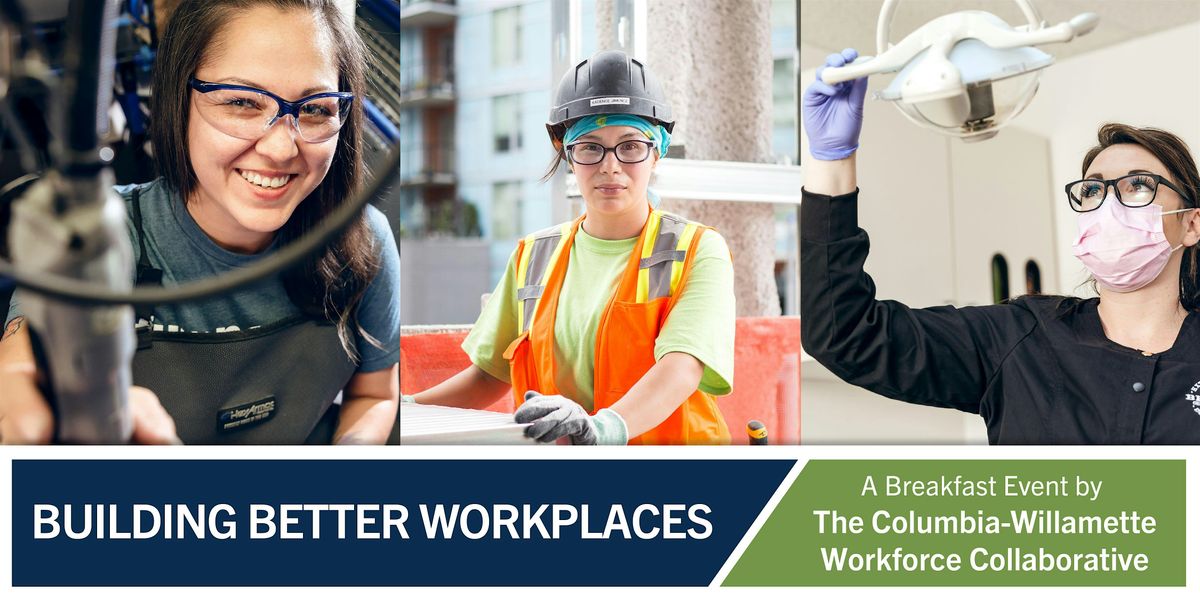 Building Better Workplaces: A Breakfast Event on the State of the Workforce, 21 October | Event in Oregon City