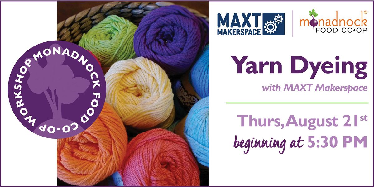 Yarn Dyeing with MAXT Makerspce, 21 August | Event in Keene | AllEvents