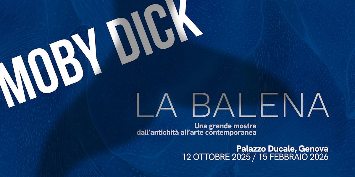 Presentazione della mostra Moby Dick -La Balena | Event in Genova | AllEvents