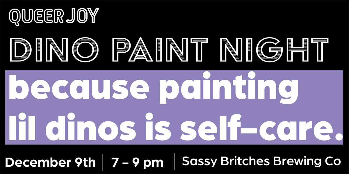 Queer Joy Dino Paint Night, 9 December | Event in Brantford | AllEvents